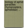 Biology of Aphid Parasites (Hymenoptera, Aphidiidae) ... by Stary, Petr