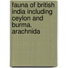 Fauna of British India Including Ceylon and Burma. Arachnida door Pocock, R.J.