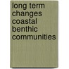 Long term changes coastal benthic communities door Onbekend