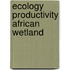 Ecology productivity african wetland