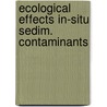 Ecological effects in-situ sedim. contaminants by Unknown