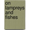 On lampreys and fishes door Onbekend