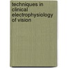 Techniques in Clinical Electrophysiology of Vision door Niemeyer, G.