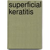 Superficial keratitis by Unknown