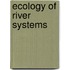 Ecology of River Systems