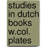 Studies in dutch books w.col. plates door Landwehr