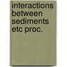 Interactions between sediments etc proc. door Onbekend
