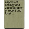 Aspects of Ecology and Zoogeography of Recent and Fossil ... by Loffler, Heinz
