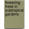 Flowering trees in subtropical gardens by Kunkel