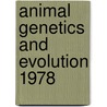 Animal genetics and evolution 1978 door Onbekend