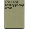 Chitin and Benzoylphenyl Ureas door Wright, James