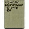 Erg ver and psychophysics 14th symp. 1976 door Onbekend