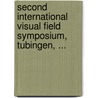 Second International Visual Field Symposium, Tubingen, ... door Greve, E. L.