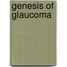 Genesis of Glaucoma door Merte, H. J.
