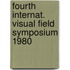 Fourth internat. visual field symposium 1980 by Unknown