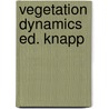 Vegetation dynamics ed. knapp door Onbekend