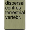 Dispersal centres terrestrial vertebr. by Hertha Müller