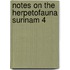Notes on the herpetofauna surinam 4