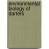Environmental biology of darters by Unknown