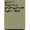 Genetic aspects of photosynthesis symp. 1972 door Onbekend
