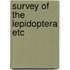 Survey of the lepidoptera etc