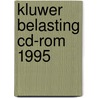 Kluwer belasting cd-rom 1995 door Onbekend