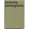 Amazing stereograms door Onbekend