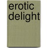 Erotic delight door Onbekend