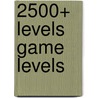 2500+ levels game levels door Onbekend