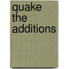Quake the additions by Unknown