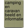 Camping en caravan beeld en informatie door Onbekend