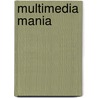 Multimedia mania by Unknown