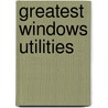 Greatest Windows Utilities by Unknown