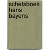 Schetsboek Hans Bayens door H. Bayens