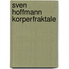 Sven Hoffmann Korperfraktale door M. Bergmann