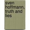 Sven Hoffmann, truth and lies door Chr. de Boer