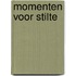 Momenten voor stilte