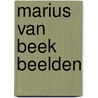 Marius van Beek beelden door K. Tuitjer