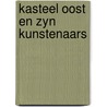 Kasteel oost en zyn kunstenaars by Nicolaas Wijnberg