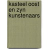 Kasteel oost en zyn kunstenaars door Nicolaas Wijnberg