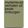 Mysterieuze verhalen uit beide limburgen by Venken
