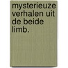 Mysterieuze verhalen uit de beide limb. by Venken