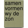 Samen vormen wy de zon door Piet Bakker