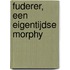 Fuderer, een eigentijdse morphy