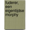 Fuderer, een eigentijdse morphy door S. Postma
