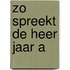 Zo spreekt de heer jaar a