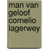 Man van geloof cornelio lagerwey