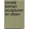 Ronald tolman sculpturen en etsen by Marijke Beek