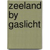 Zeeland by gaslicht by Kees Bruin
