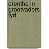Drenthe in grootvaders tyd door Ronald Vonk
